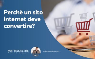 Perchè un sito internet deve necessariamente convertire?