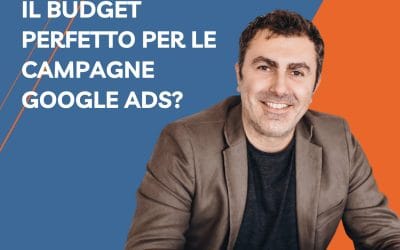 Come calcolare il budget perfetto per le campagne google ads?
