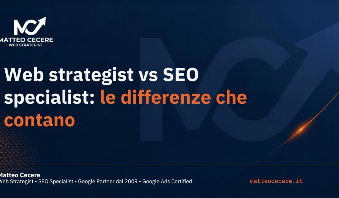Web strategist vs SEO specialist: le differenze che contano